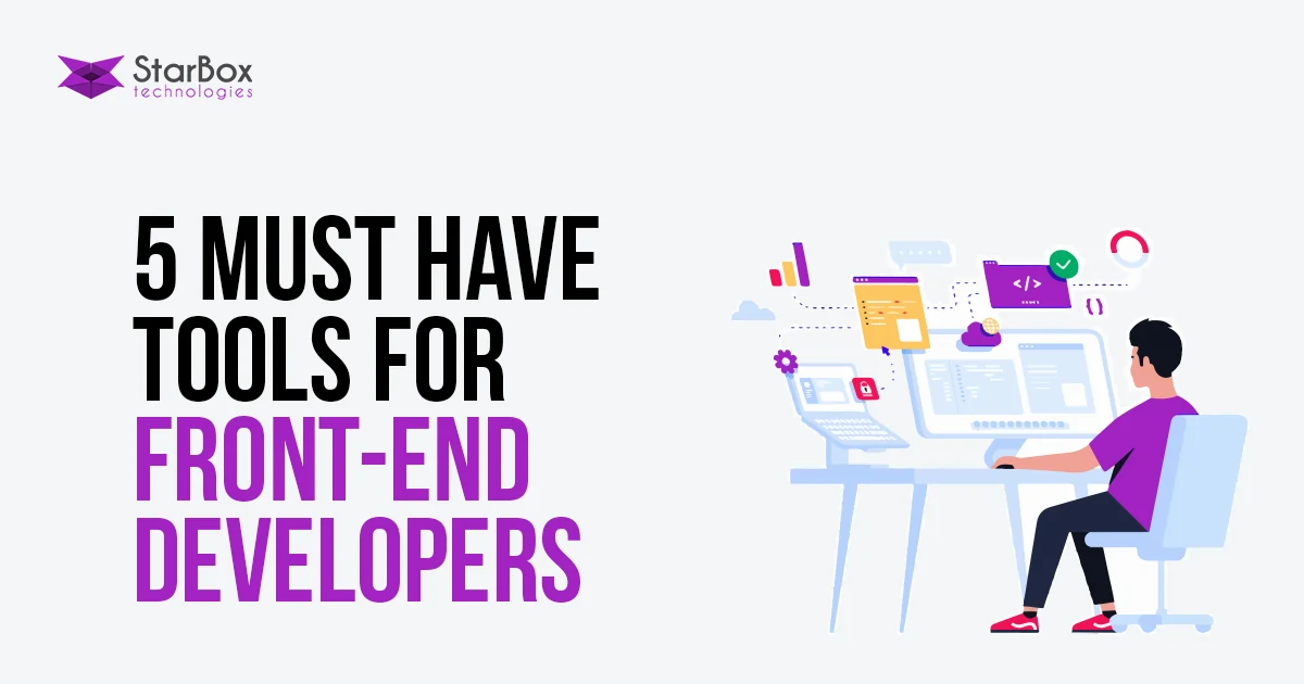 Top 5 Tools for Front-End Developers in 2022